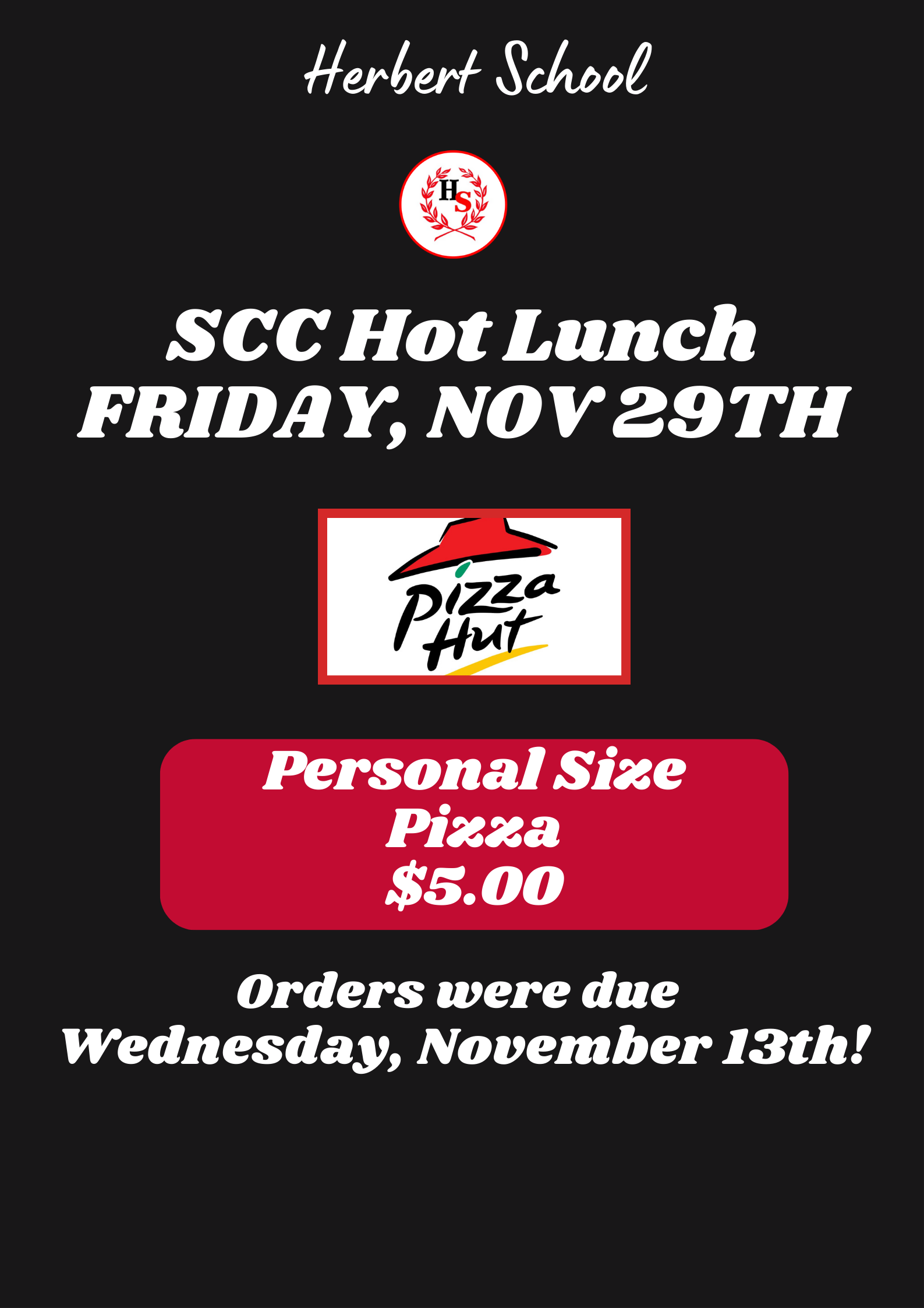 SCC Hot Lunch on Friday, November 29th - Personal Size Pizza from Pizza Hut. Orders were due November 13.